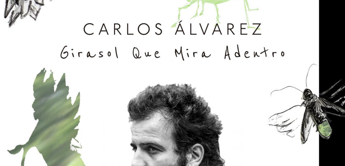 «GIRASOL QUE MIRA ADENTRO», LO NUEVO DE CARLOS ÁLVAREZ