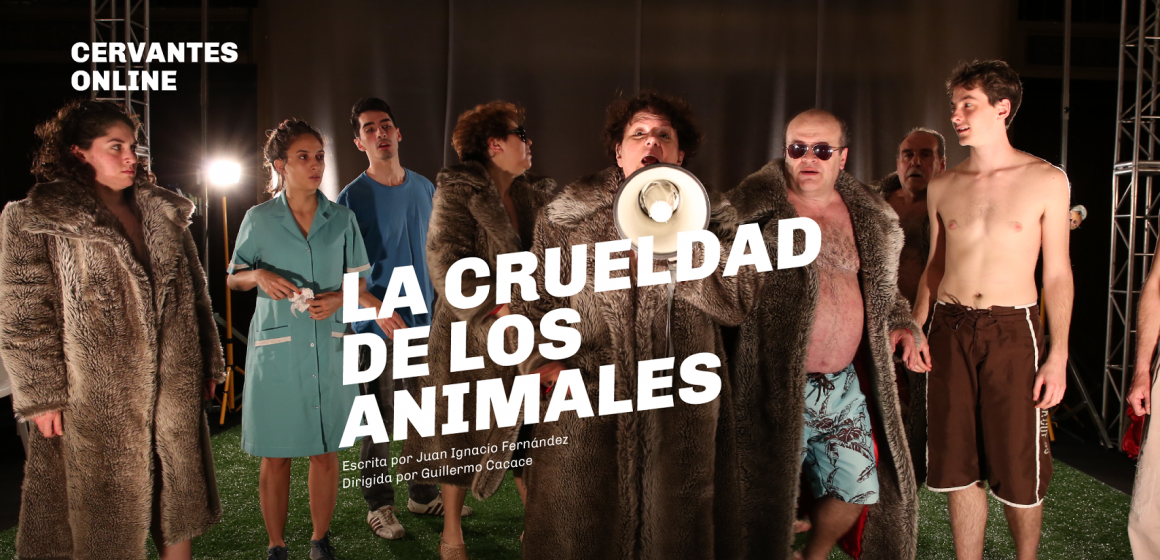 Teatro: «La crueldad de los animales», por el Cervantes Online