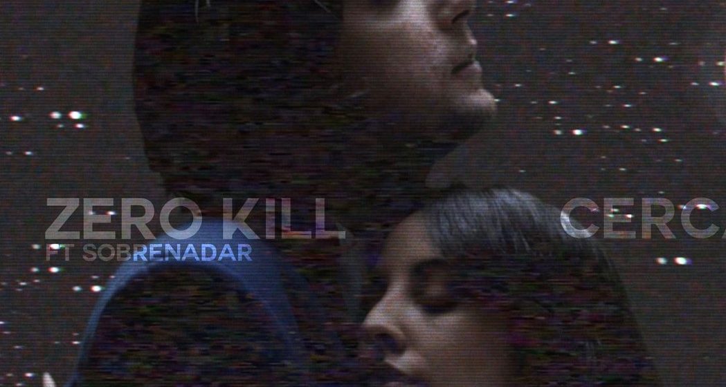 Zero Kill y su video clip de la canción «Cerca», del álbum «Cerca», junto a Sobrenadar