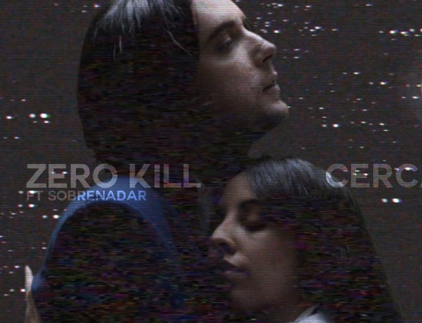 Zero Kill y su video clip de la canción «Cerca», del álbum «Cerca», junto a Sobrenadar
