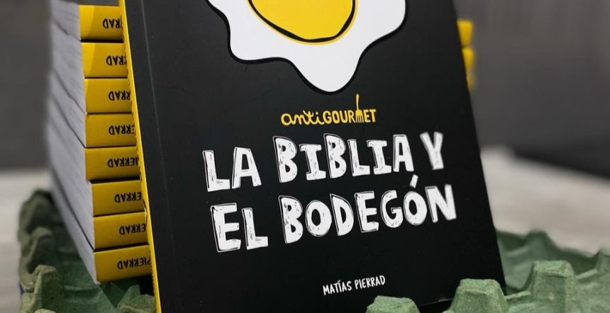 Antigourmet lanzó un libro sobre el ámbito de los bodegones y las cocinas: «La Biblia y el Bodegón» contiene reseñas e incluso poesías y humor